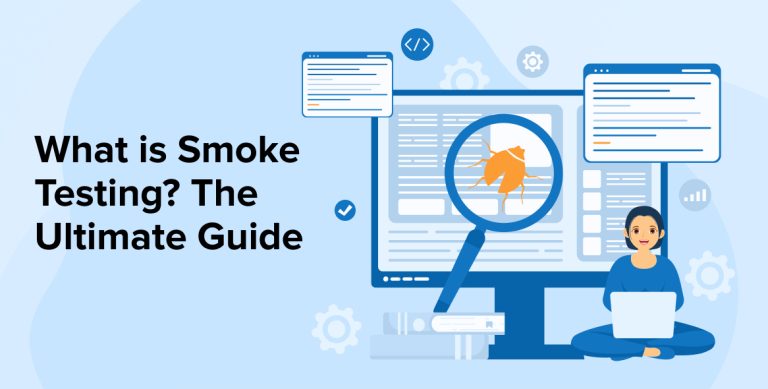 What is Smoke Testing? The Ultimate Guide