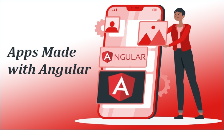 Apps Made with Angular Apps Made with Angular