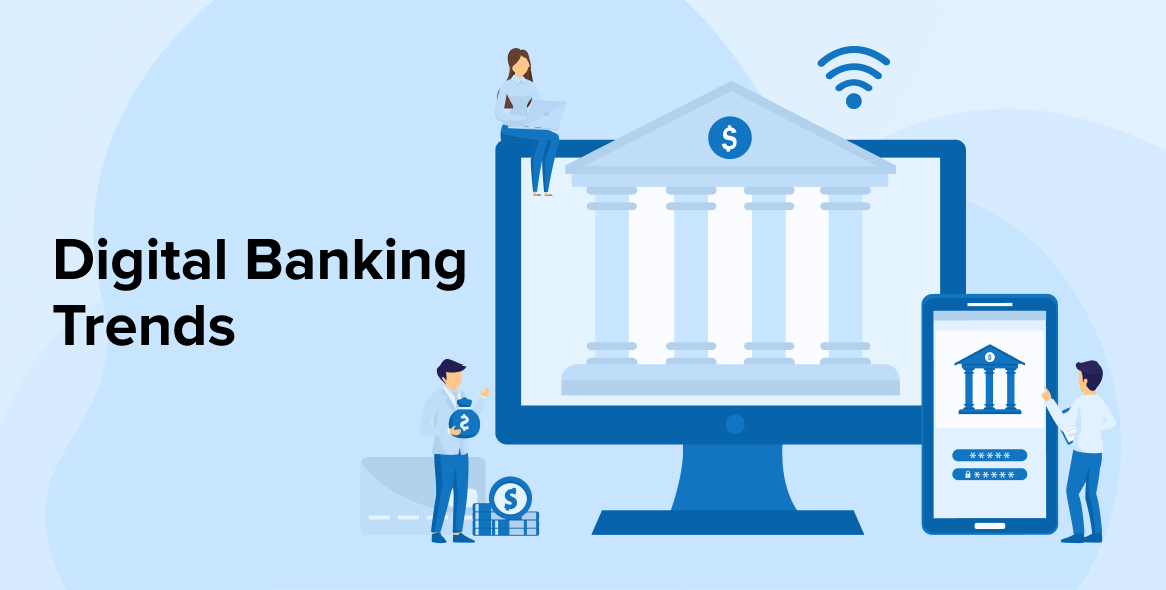 Digital Banking Trends To Watch Out