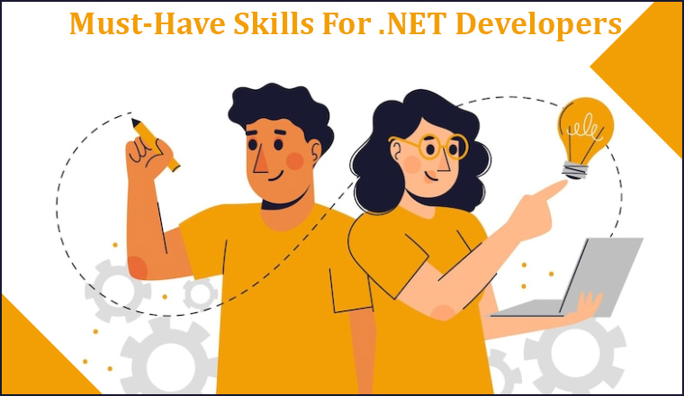 Must-Have Skills For .NET Developers Must-Have Skills For .NET Developers