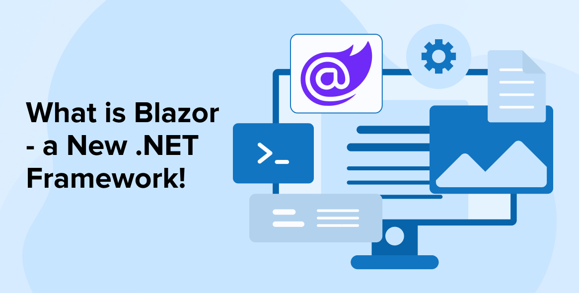 What is Blazor- A New .NET Framework!