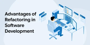 Advantages of Refactoring in Software Development