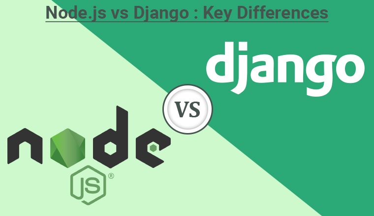 Node.js vs Django : Key Differences
