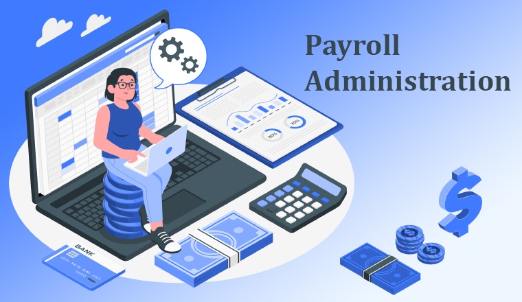 Payroll Administration Payroll Administration