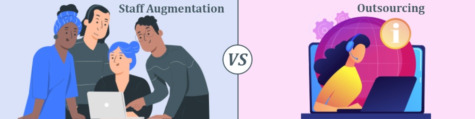 Staff Augmentation vs Outsourcing: Key Comparison! Staff Augmentation vs Outsourcing: Key Comparison!