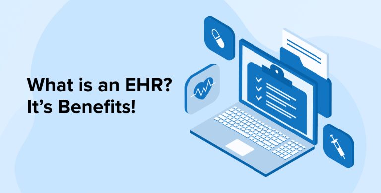 What is an EHR? It's Benefits!