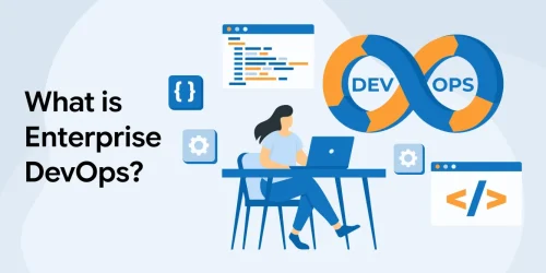 What is Enterprise DevOps?- A Complete Guide! 