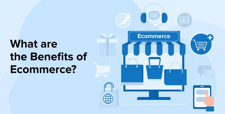What are the Benefits of Ecommerce?