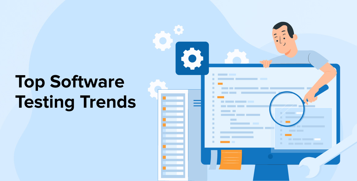 TOP SOFTWARE TESTING TRENDS