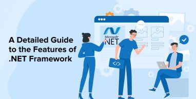 A Detailed Guide to the Features of .NET Framework A Detailed Guide to the Features of .NET Framework