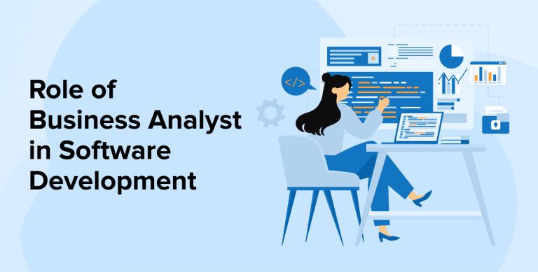 Role of Business Analyst in Software Development Role of Business Analyst in Software Development
