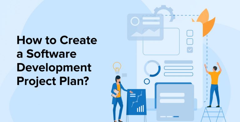 HOW TO CREATE A SOFTWARE DEVELOPMENT PROJECT PLAN?