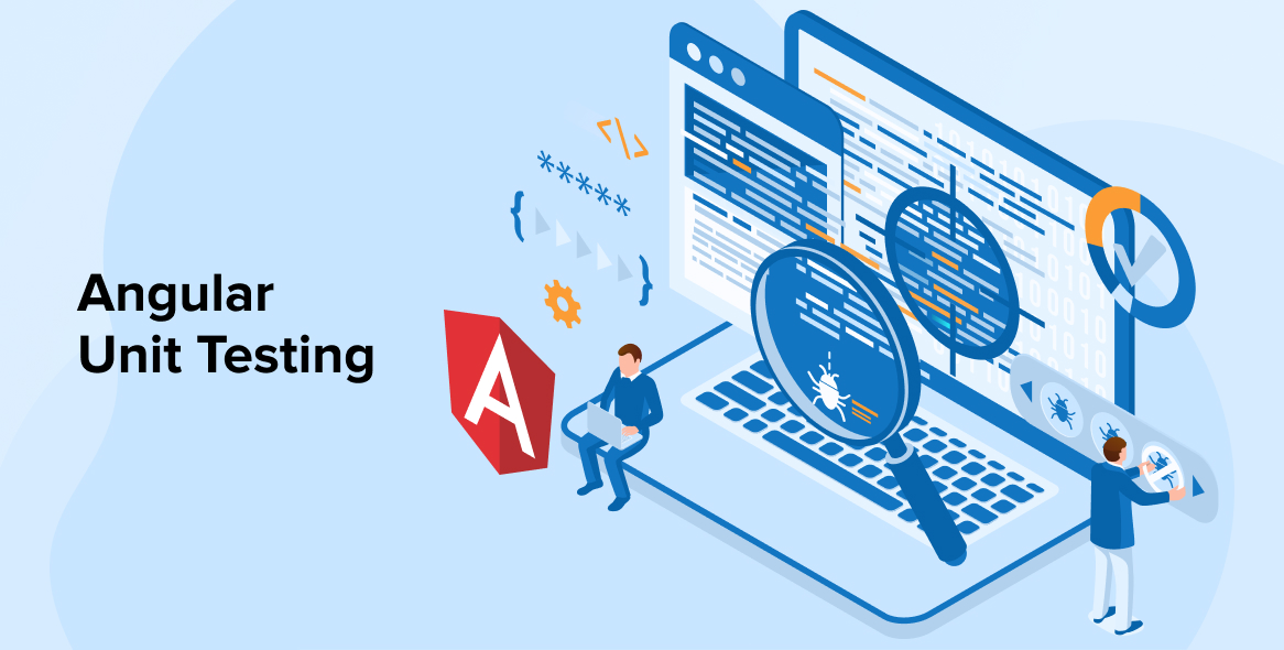 Angular Unit Testing: A Detailed Guide with Examples