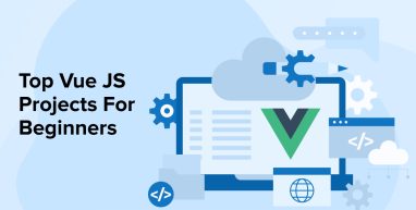 Top Vue JS Projects For Beginners Top Vue JS Projects For Beginners