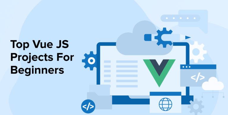 Top Vue JS Projects For Beginners