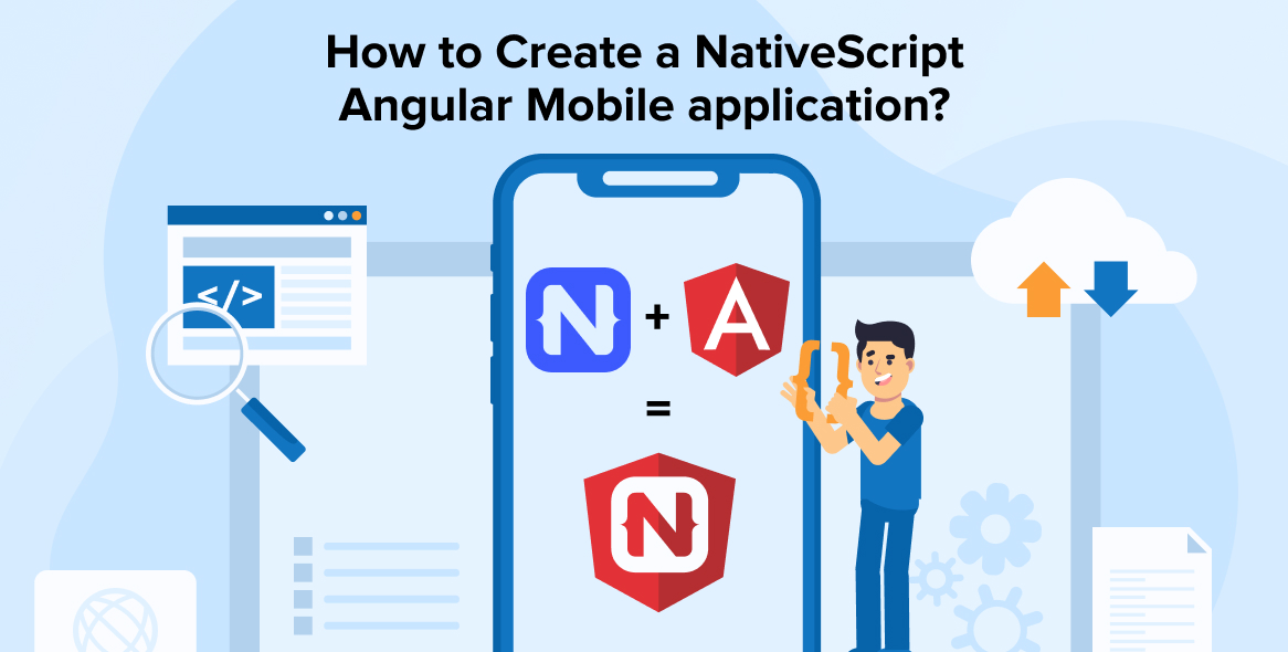 How to Create a NativeScript Angular Mobile Application?