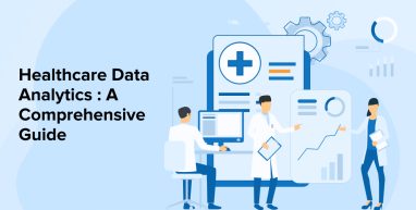 Healthcare Data Analytics : A Comprehensive Guide