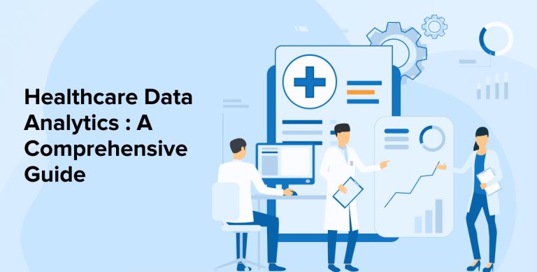Healthcare Data Analytics - A Comprehensive Guide
