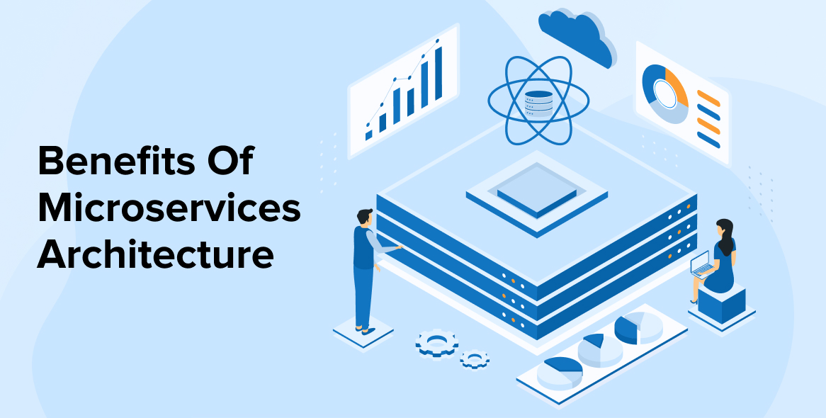 Benefits Of Microservices Architecture
