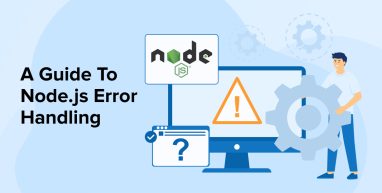 A Guide To Node.js Error Handling A Guide To Node.js Error Handling
