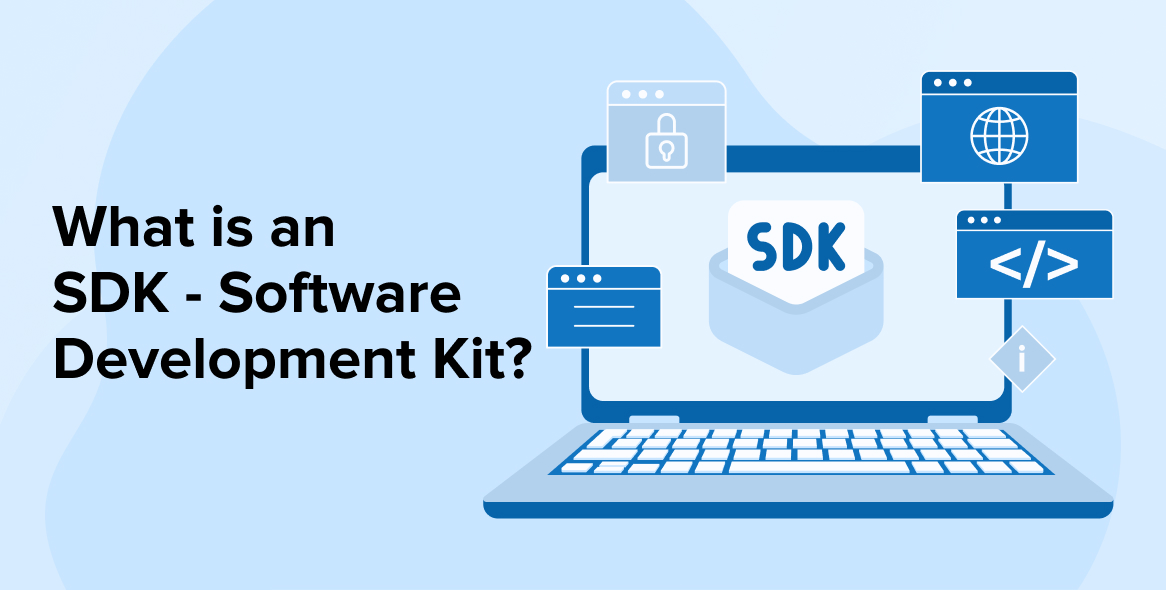 What is an SDK – Software Development Kit?