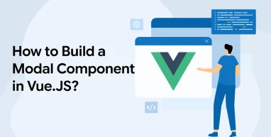How To Build a Modal Component in VueJS?
