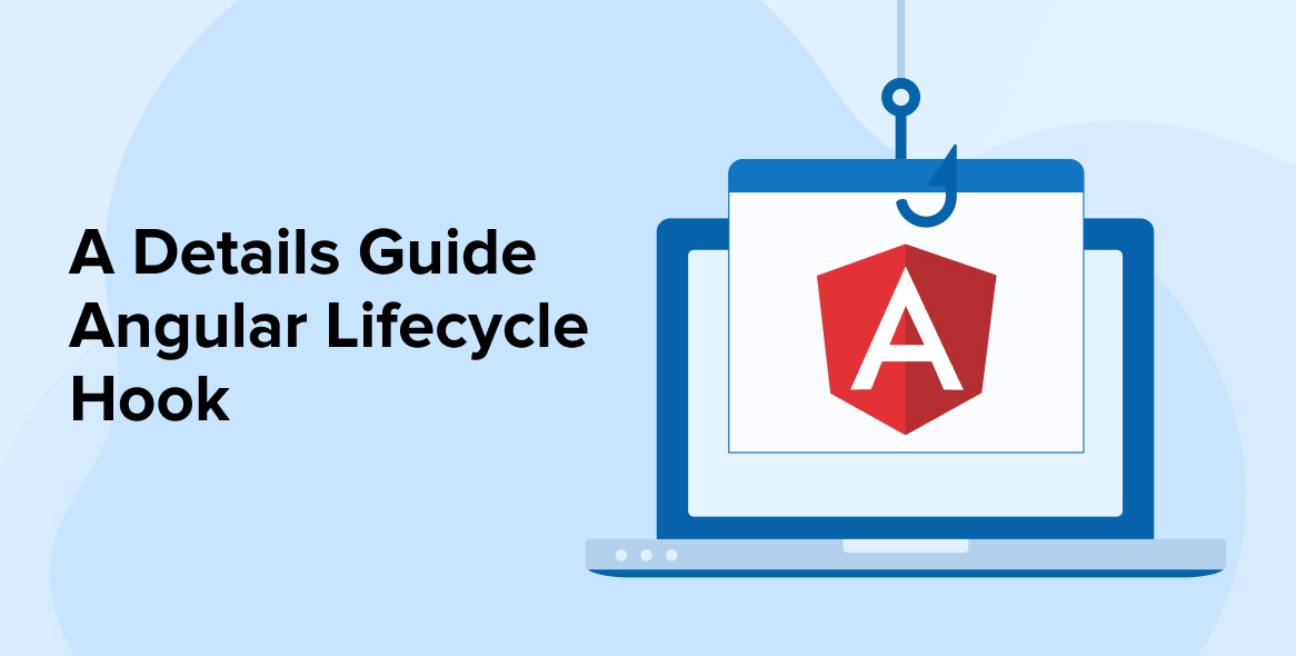 A Detailed Guide on Angular Lifecycle Hook