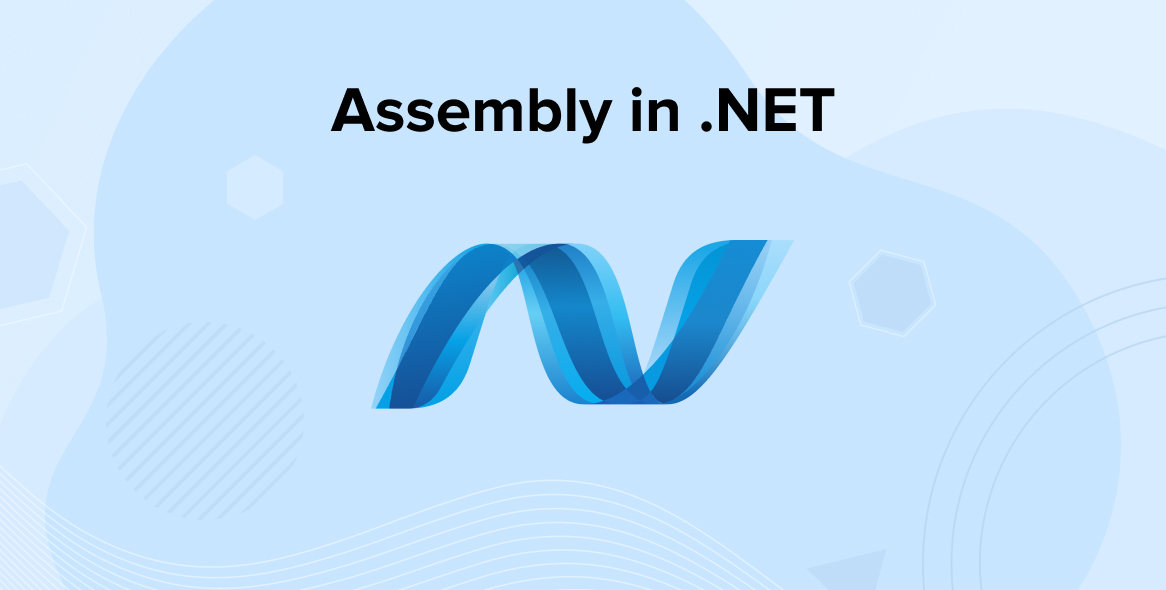 In-Depth Guide about Assembly in .NET
