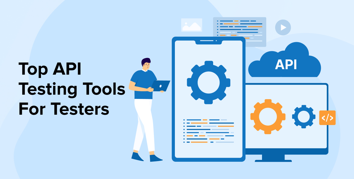 Top API Testing Tools For Testers