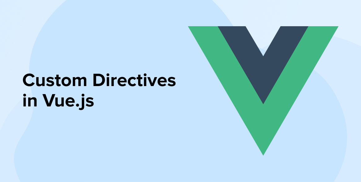 How to Use and Build Custom Directives in Vuejs?