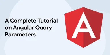 A Complete Tutorial on Angular Query Parameters