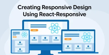 Creating Responsive Design Using React-Responsive