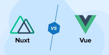 NUXT VS VUE: When Should You Use It and Why?