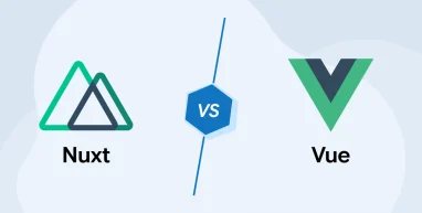 Nuxt vs Vue: When Should You Use It and Why?