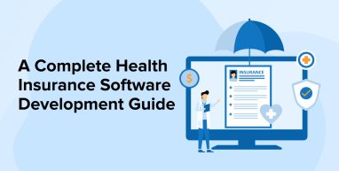 A Complete Health Insurance Software Development Guide