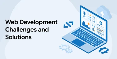 Web Development Challenges and Solutions