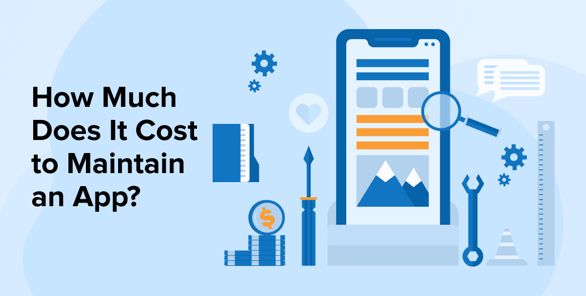 How Much Does It Cost to Maintain an App?