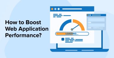 How to Boost Web Application Performance? How to Boost Web Application Performance?