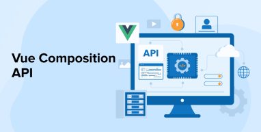 Vue Composition API Vue Composition API