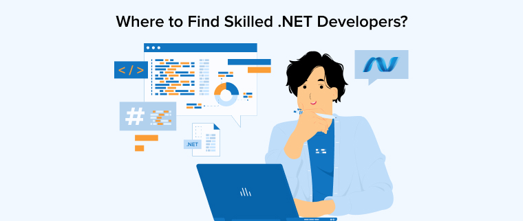 Where to Find Skilled .NET Developers? Where to Find Skilled .NET Developers?