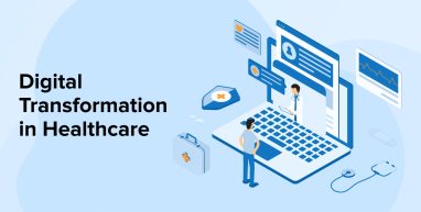 Digital Transformation in Healthcare Digital Transformation in Healthcare