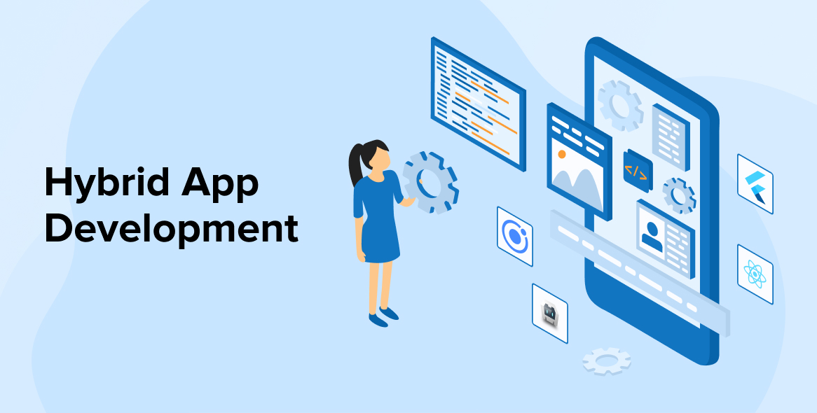 Hybrid App Development – A Complete Guide