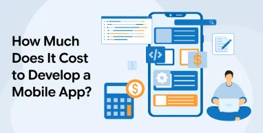 How Much Does it Cost to Develop a Mobile App?
