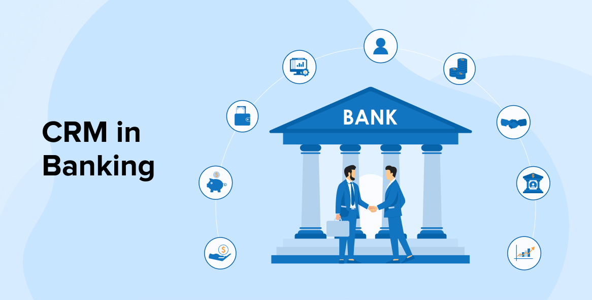 CRM in Banking: Benefits, Challenges & Features