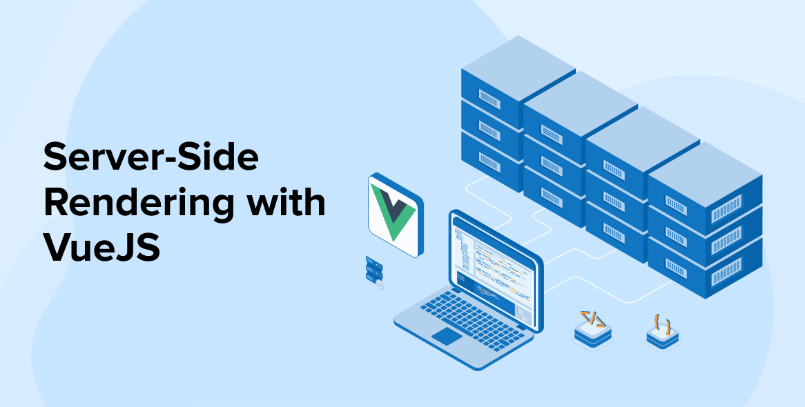 Guide to Server-Side Rendering with VueJS
