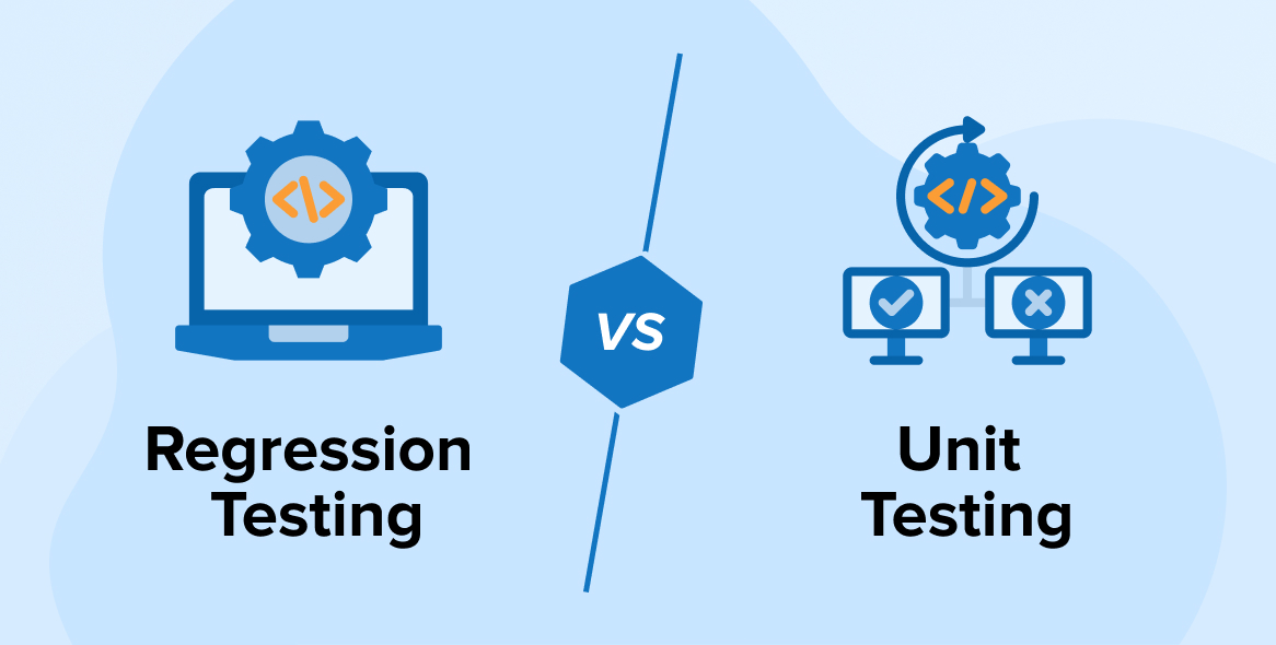 Regression Testing Vs Unit Testing: Key Differences