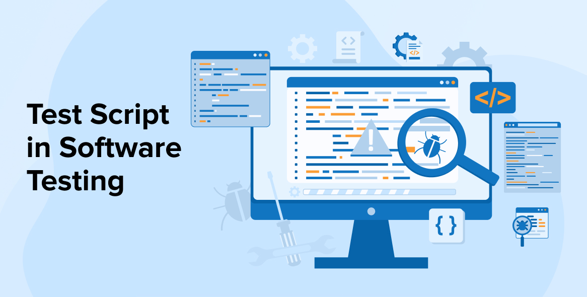 What Is a Test Script in Software Testing? Examples & Best Practices