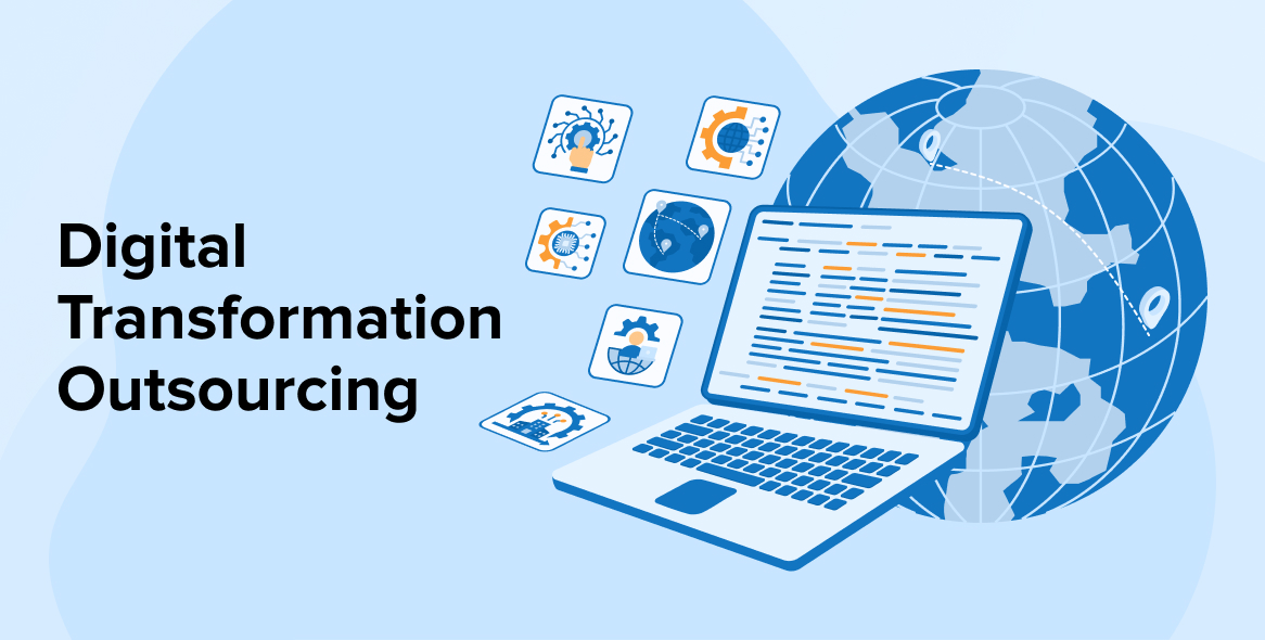 Why Businesses Are Choosing Digital Transformation Outsourcing