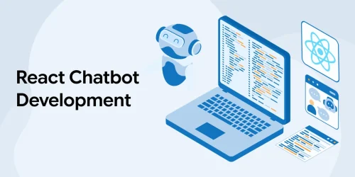 A Definitive Guide to React Chatbot Development 