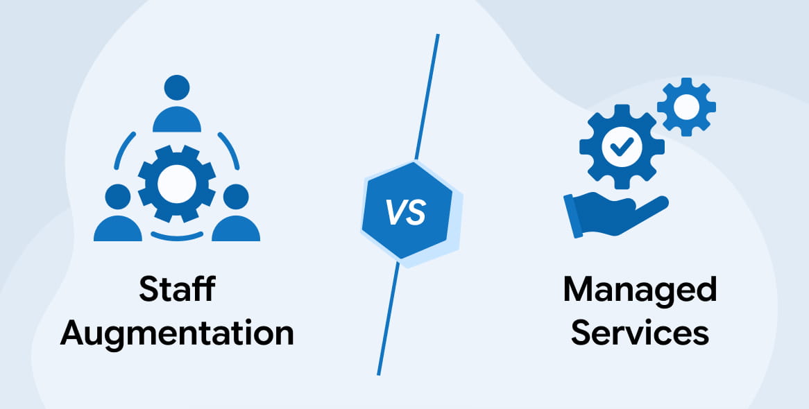 Staff Augmentation vs Managed Services